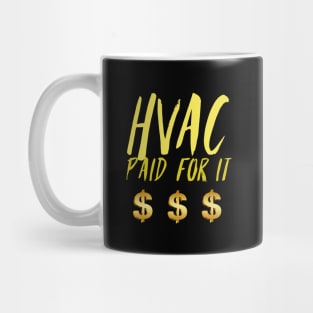 Hvac Paid for It Dollar Sign Mug